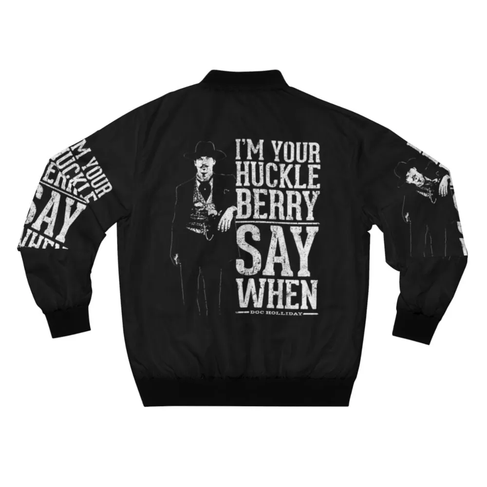 "I'm Your Huckleberry" - Say When Bomber Jacket